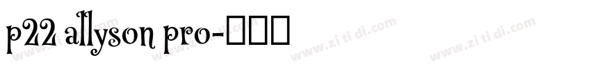 p22 allyson pro字体转换